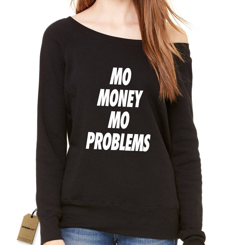 Mo Money Mo Problems Slouchy Off Shoulder Oversized Sweatshirt