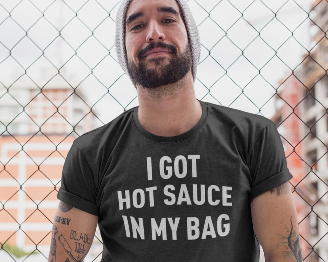 I Got Hot Sauce in My Bag Men's Hip Hop Tshirt Printed Etsy