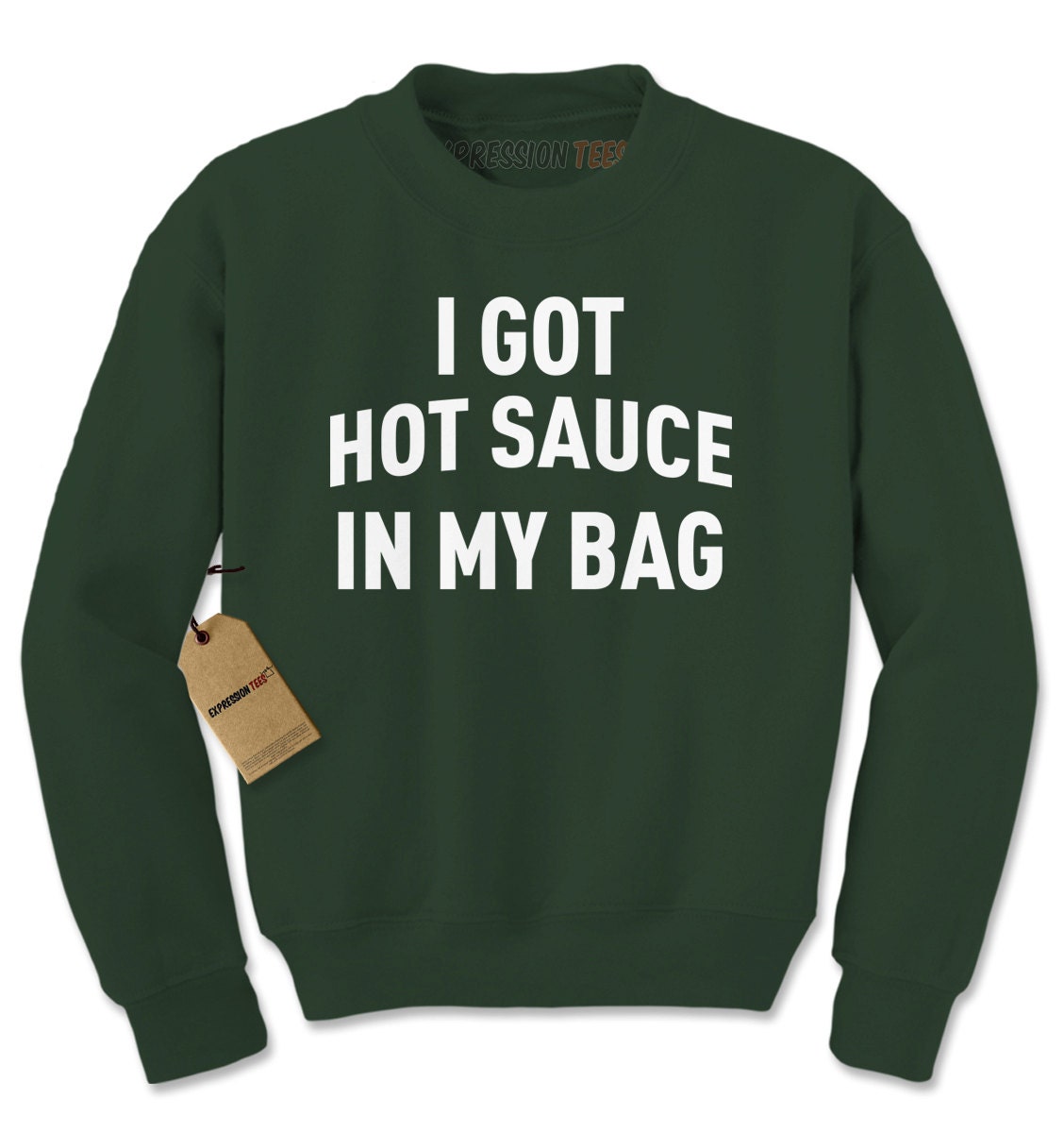 I Got Hot Sauce In My Bag Crewneck Long Sleeve Sweatshirt Etsy