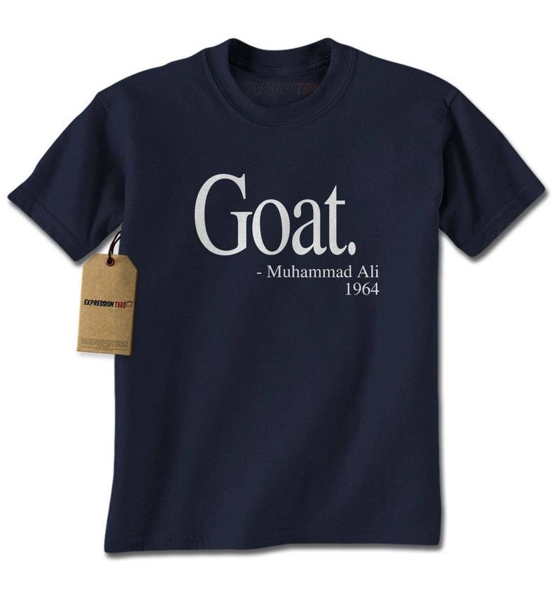 Greatest Of All Time Goat Quotes Goat Ali Quote Mens T-shirtT he Greatest Of All Time | Etsy