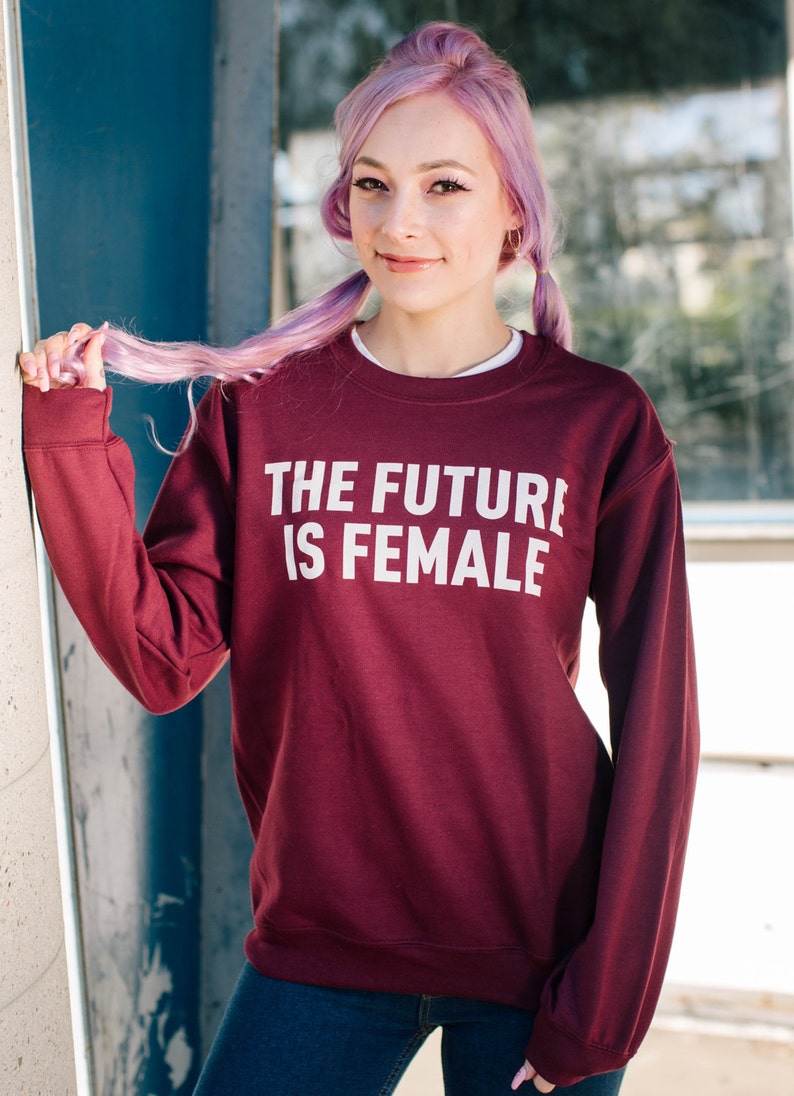 The Future Is Female Crewneck Sweatshirt, Feminist Sweatshirt, Feminism, Women's Power, Crewneck Long Sleeve Sweatshirt, Feminism Sweatshirt 