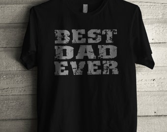 Men’s Best Dad Ever Shirt Printed Unisex Adult Fathers Day Graphic T-Shirt #1627