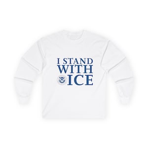 May include: White long-sleeve shirt with the text "I STAND WITH ICE" in blue. The shirt also features a blue emblem. The shirt is made of a soft, comfortable material.
