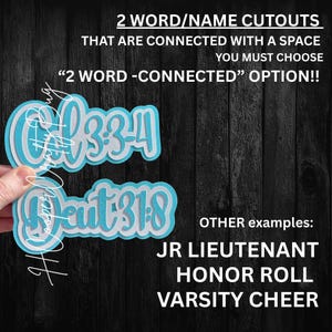May include: Two light blue glittery word cutouts featuring the text Col 3:3-4 and Deut 31:8. The text includes instructions: 2 WORD/NAME CUTOUTS THAT ARE CONNECTED WITH A SPACE YOU MUST CHOOSE 2 WORD -CONNECTED OPTION!! OTHER examples: JR LIEUTENANT HONOR ROLL VARSITY CHEER.