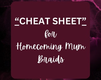 Homecoming mum Braid cheat sheet with ribbon sizes and tips; this is a guide not all lengths are going to be exact! please read description!