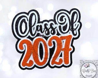 Glitter Class of 2027 Cutout - Senior homecoming Mum Supplies, graduation lei