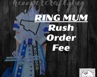 rush my order fee for Ring Mums; homecoming mum add-ons; Must purchase custom Ring Mum listing as well!!