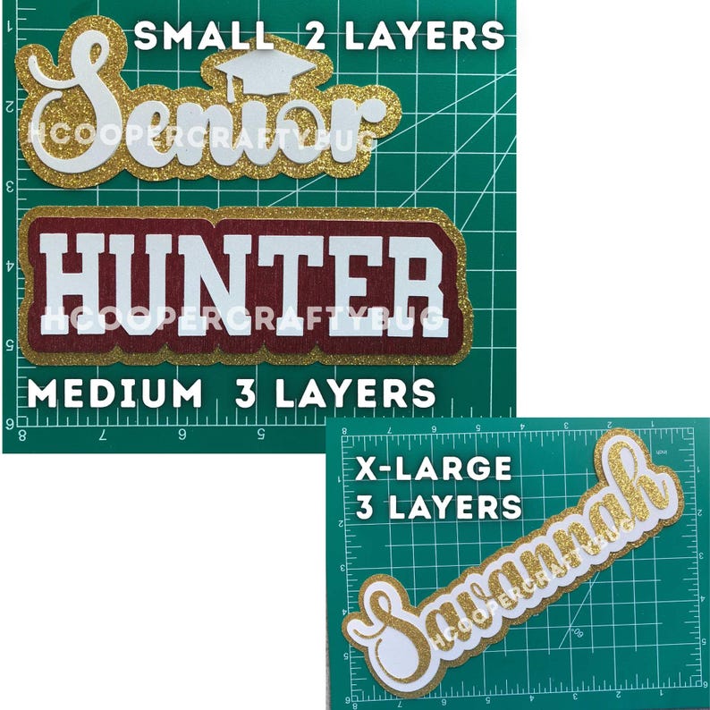 May include: Three custom layered paper cutouts on a green cutting mat. The top cutout reads Senior with a graduation cap in white and gold glitter. The middle reads HUNTER in white, maroon, and gold glitter. The bottom reads Savannah in white and gold glitter.