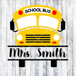 May include: A yellow school bus with black windows and red circles on the sides. The bus has the words "SCHOOL BUS" printed on the front. Below the bus is a black banner with the text "Mrs. Smith" in white.