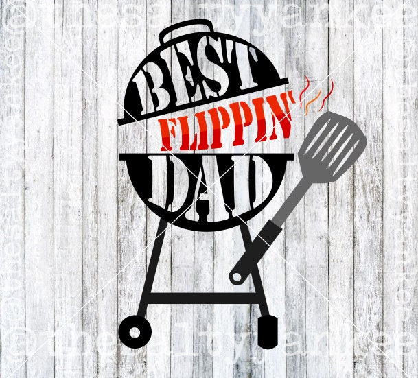Download Best Flippin Dad Grilling Flames SVG File Download | Etsy