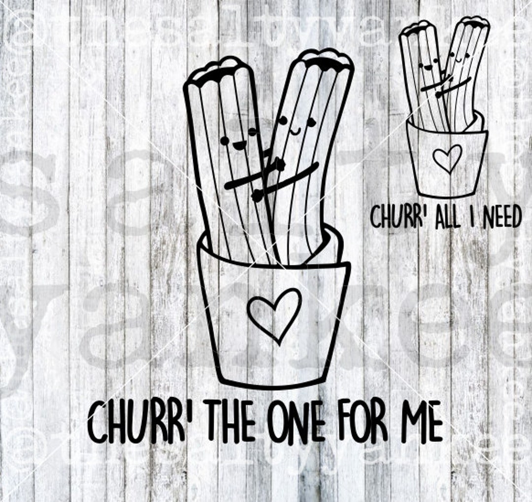 Churr the One for Me Churr All I Need Churros Hugging Valentine SVG ...