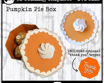 May include: A 3D folding template SVG file for a Pumpkin Pie Box. The design features an orange pie with white whipped cream and a scalloped edge. Includes an optional "Thank You" topper. Text on the image reads "no scoring tools needed" and "@thesaltyyyankee".