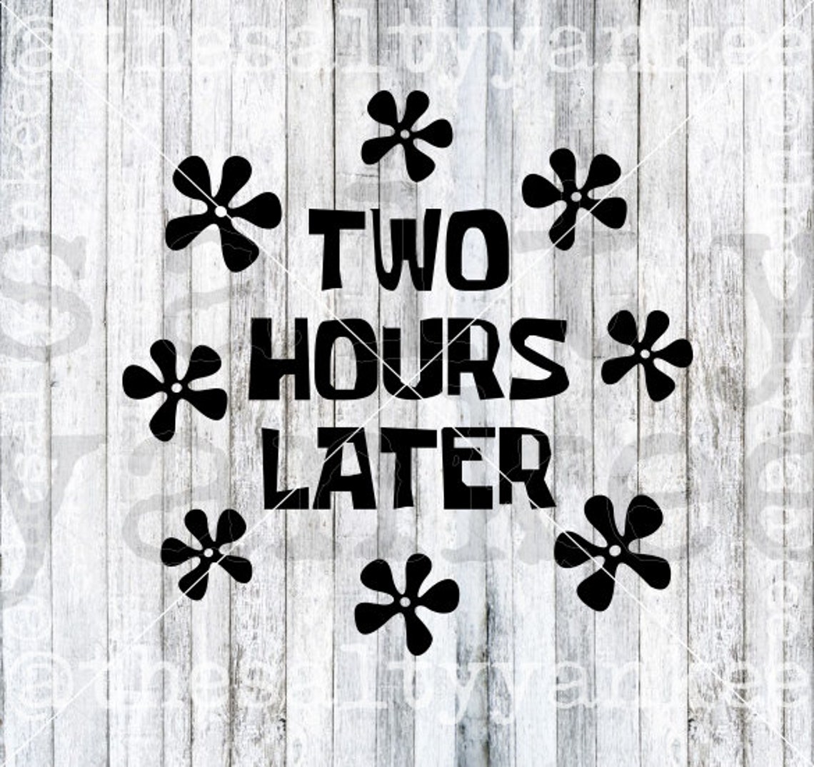 two hours later two hours later