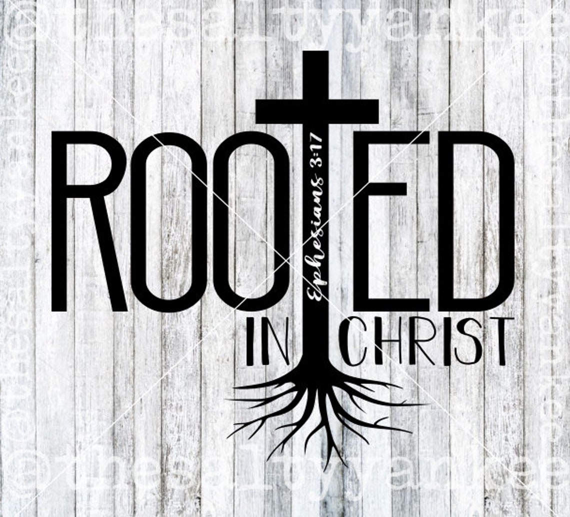 Rooted in Christ Ephesians Bible Tree Roots Christian SVG File Etsy