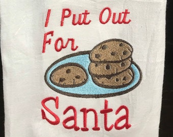 I put out for Santa embroidered flour sack towel naughty sarcastic adult humor