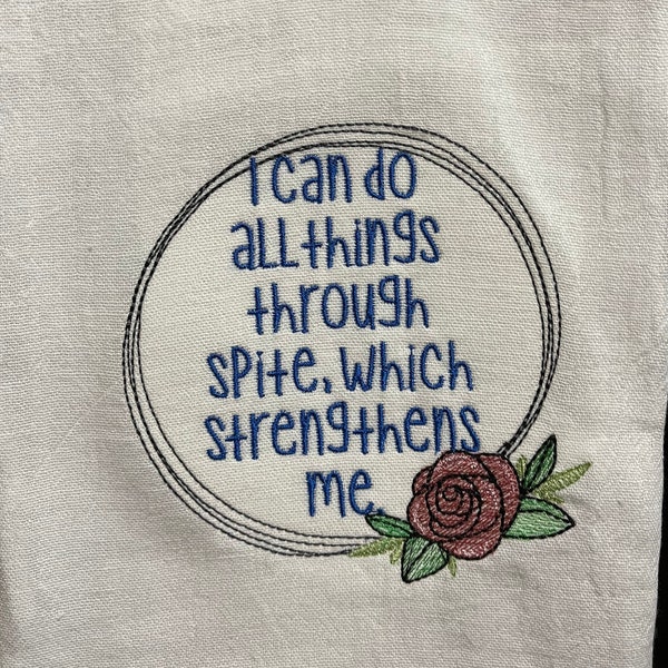 I can do all things through spite which strengthens me. Embroidered flour sack towel. Sarcastic kitchen towel | snarky kitchen towel |