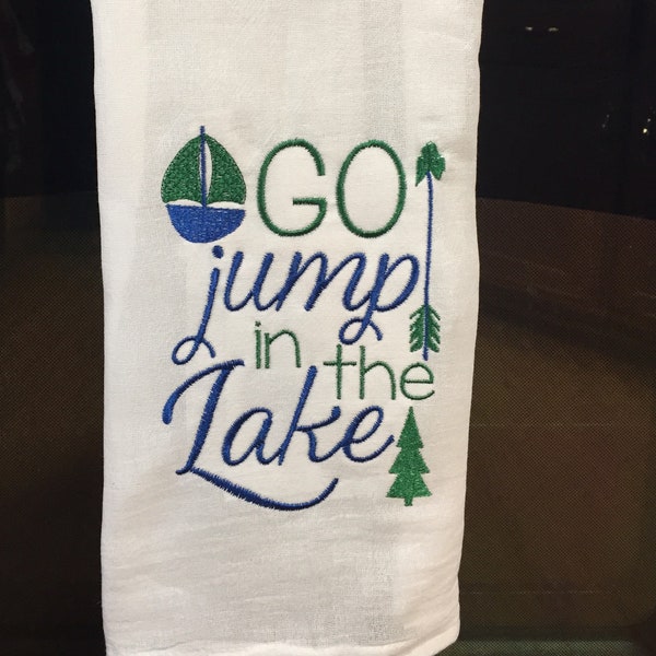 Go jump in the lake embroidered flour sack towel