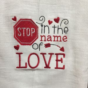 Stop In The Name Of Love Embroidered Flour Sack Towel Etsy Stop In The Name Of Love Embroidered Flour Sack Towel Etsy