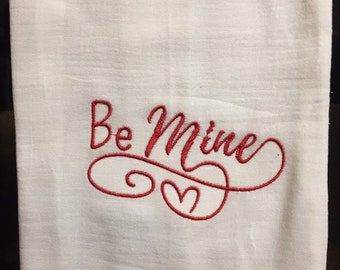 Be mine Valentines Day embroidered flour sack towel