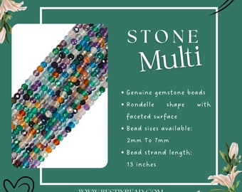 May include: A strand of multi-colored faceted rondelle gemstone beads. Text reads: STONE Multi, Genuine gemstone beads, Rondelle shape with faceted surface, Bead sizes available: 2mm To 7mm, Bead strand length: 13 inches, WWW.BESTINBEAD.COM.