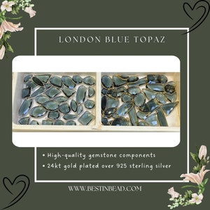 May include: A close-up of a tray filled with London Blue Topaz gemstone components. The gemstones are faceted and have a dark blue color. The components are 24kt gold plated over 925 sterling silver.  The text "LONDON BLUE TOPAZ" is at the top of the image. The text "WWW.BESTINBEAD.COM" is at the bottom of the image.