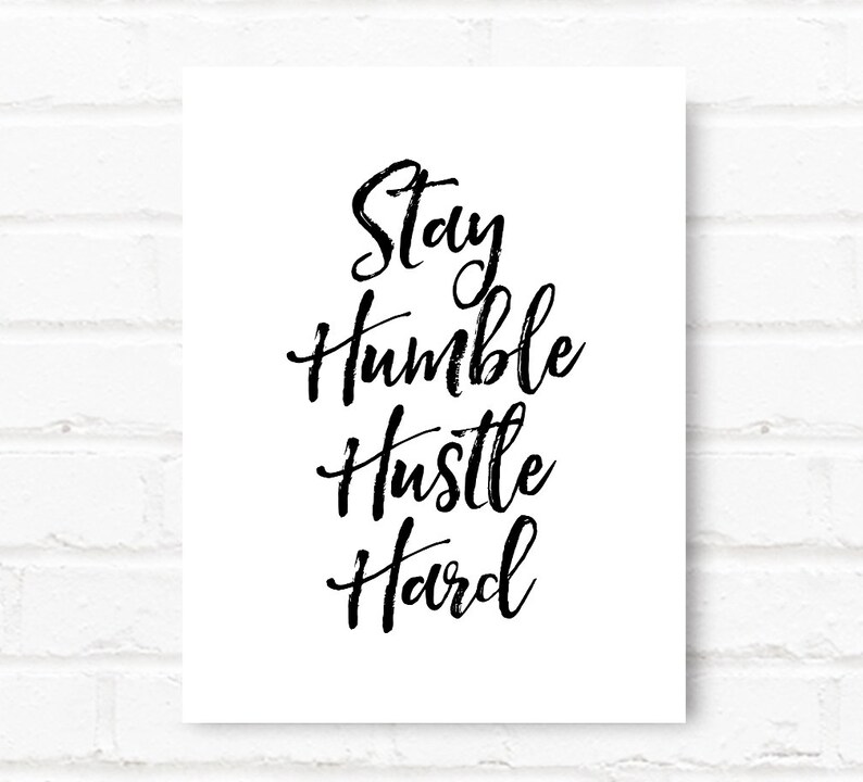 Stay Humble Hustle Hard Printable Art Inspirational Quote Etsy