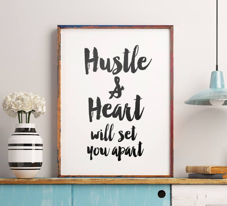 Download Hustle and Heart Will Set You Apart Printable Art | Etsy