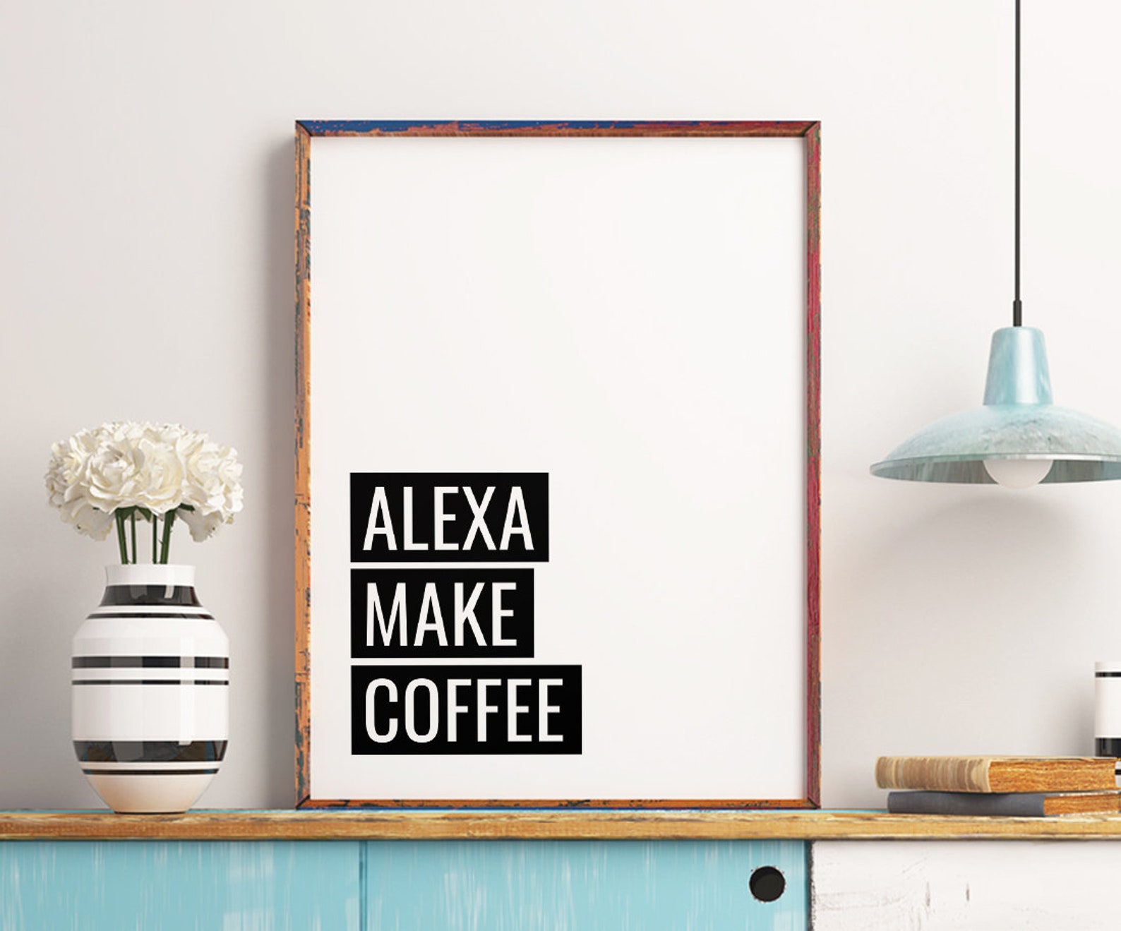 Alexa Make Coffee Printable Art Funny Kitchen Decor Etsy