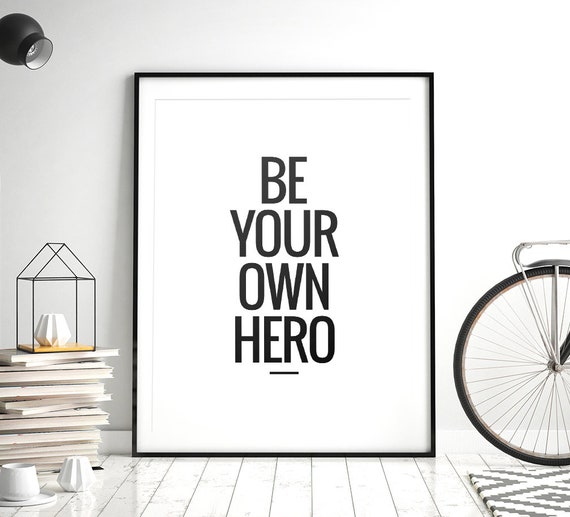 Be Your Own Hero Printable Art Motivational Quote Print | Etsy