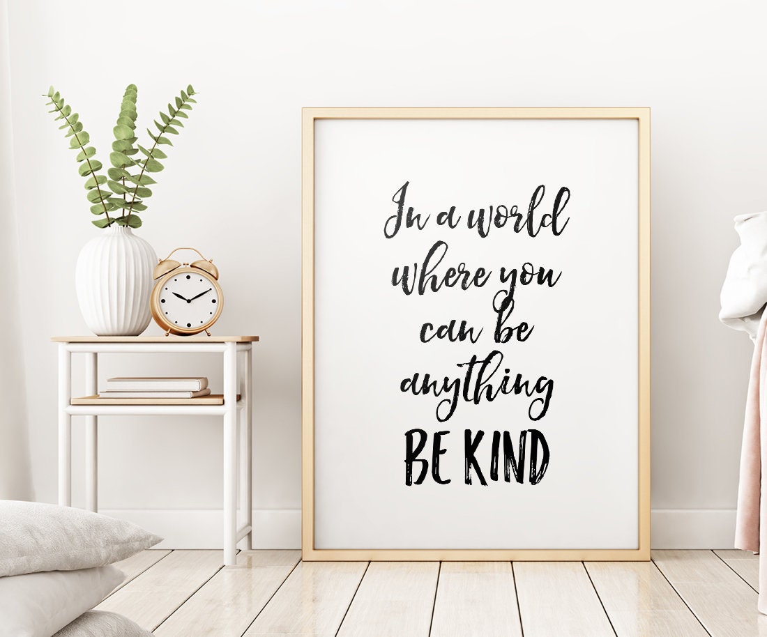 Be Kind Printable Art In A World Where You Can Be Anything Be | Etsy