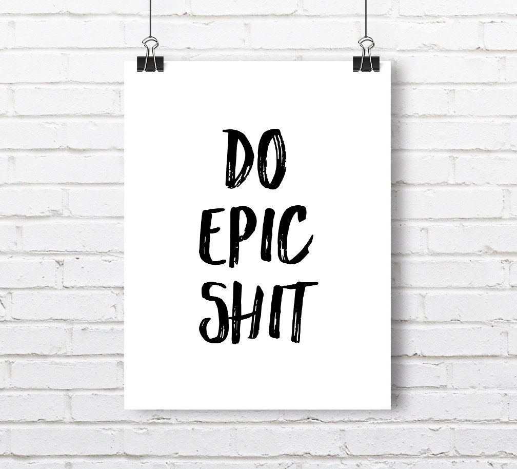 Do Epic Shit Printable Art Motivational Quote Poster | Etsy