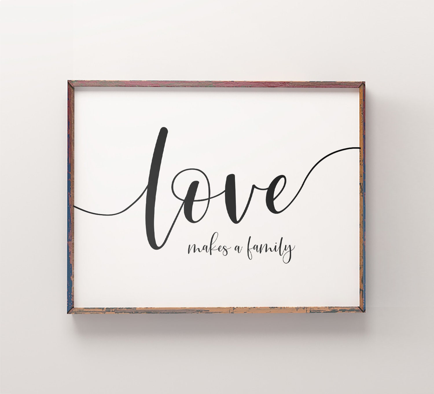 Love Makes A Family Printable Art Home Decor Love Quote | Etsy