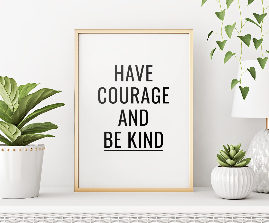 Printable Art: Have Courage and Be Kind Minimalist Art | Etsy