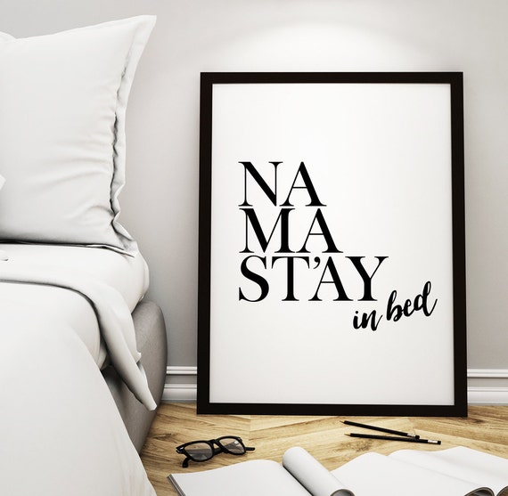 Wall Art Print Namastay In Bed Printable Poster Bedroom Decor Quote Wall Art Home Decor Namaste Typography Print Instant Download