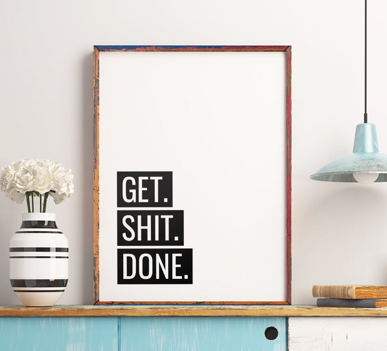 Get Shit Done Printable Art Poster Motivational Quote Print | Etsy