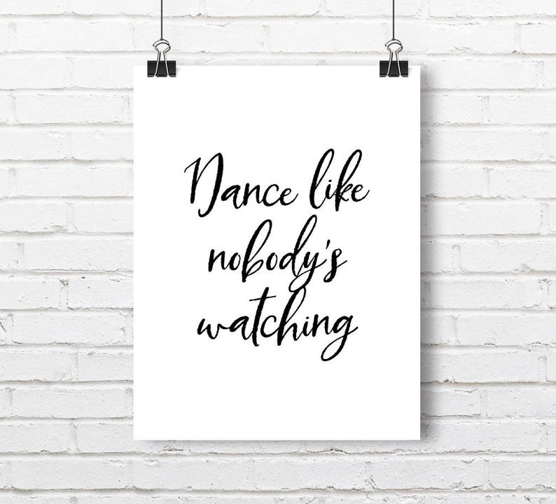 Dance Like Nobody's Watching Printable Art Inspirational | Etsy