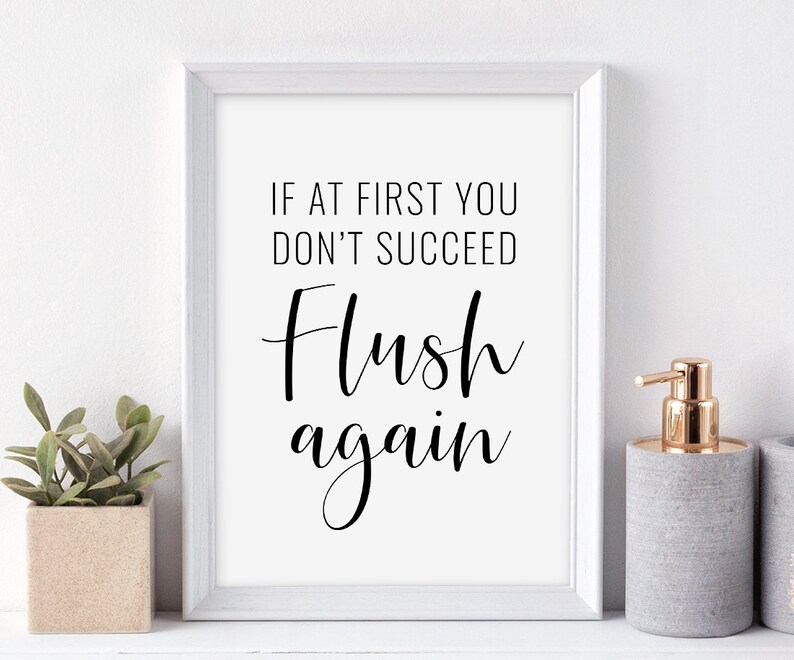 If At First You Don't Succeed Flush Again Printable Art Etsy