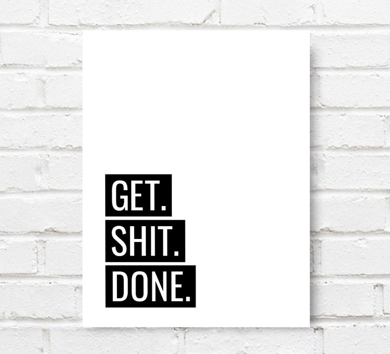 Get Shit Done Printable Art Poster Motivational Quote Print | Etsy
