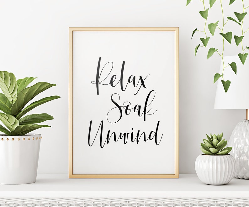 Relax Soak Unwind Printable Art Bathroom Wall Decor Bathroom Etsy