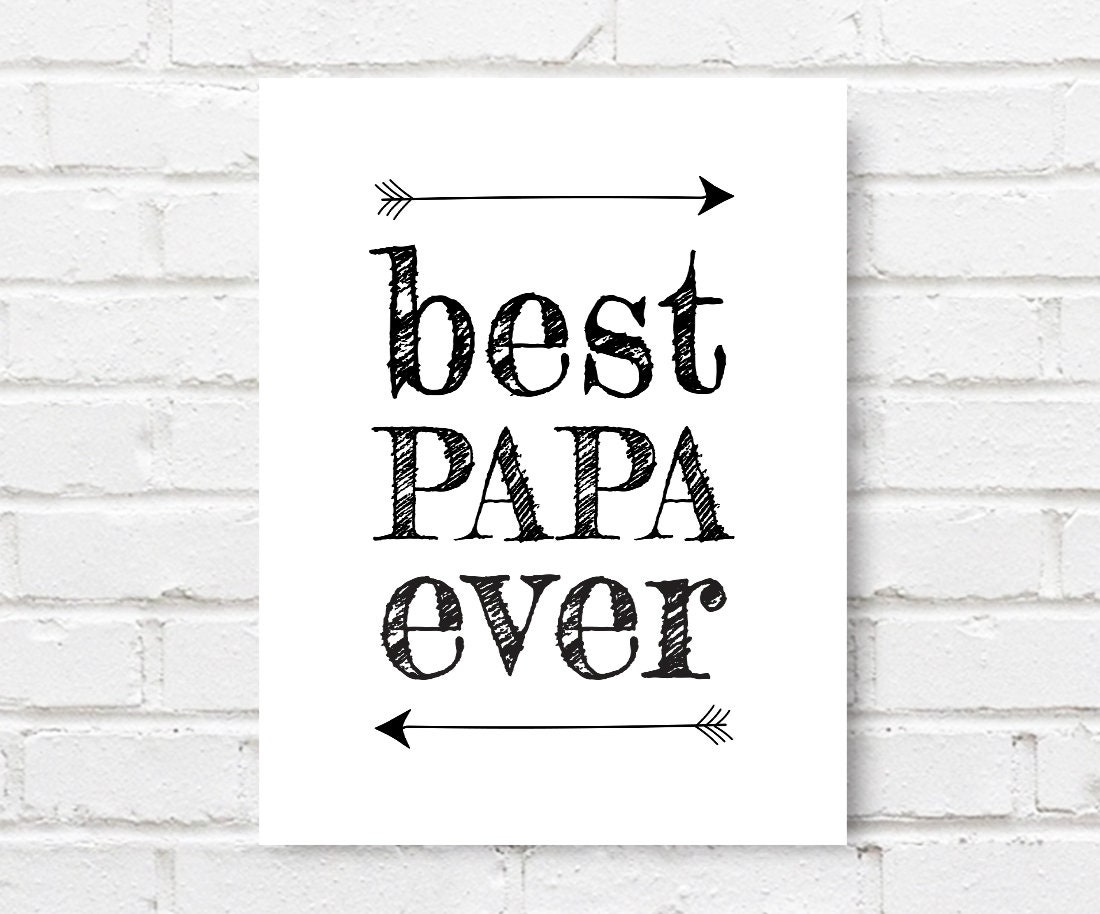 Best Papa Ever Printable Art Papa Gift Dad Gift Papa Quote Etsy