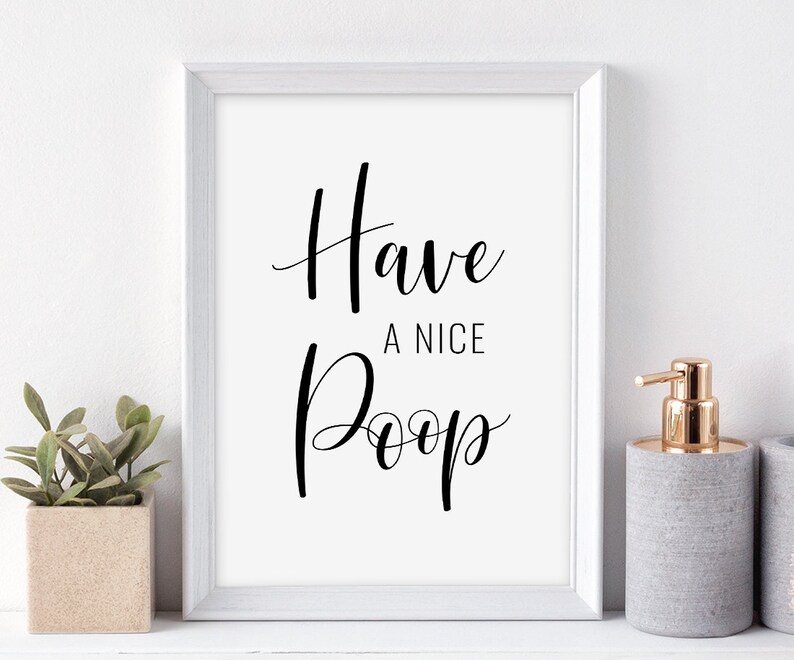 Have A Nice Poop Printable Art Funny Bathroom Sign Bathroom | Etsy