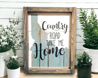 Country road take me home