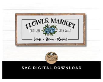 Farmhouse Flower Market Sign SVG File | Rustic Home Decor & Art for Farmhouse Style