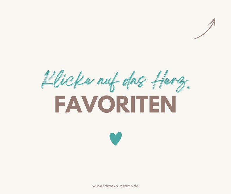 May include: A light beige background with the text "Klicke auf das Herz. FAVORITEN" in teal and brown. A teal heart icon is below the text, with a brown arrow pointing up. The website address is at the bottom.
