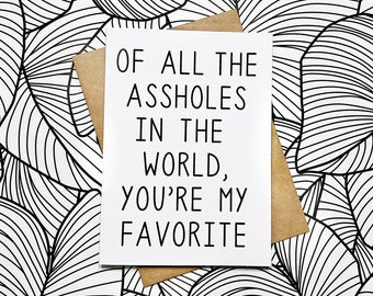 Funny Valentine's Day Card - Birthday Card for Husband - Anniversary Card For Husband - Card for Spouse - Of All The A-holes In The World...