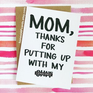 Funny Mother&#39;s Day Card - Birthday Card for Mom - Funny Card for Mom - Mom, Thanks For Putting Up With My Sh*t!