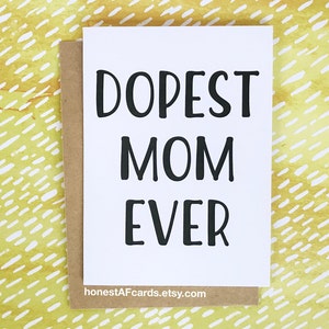 Drôle de carte de fête des mères - Carte d’anniversaire de maman drôle - Carte pour les mamans - Dopest Mom Ever - Drôle de maman juste parce que la carte.