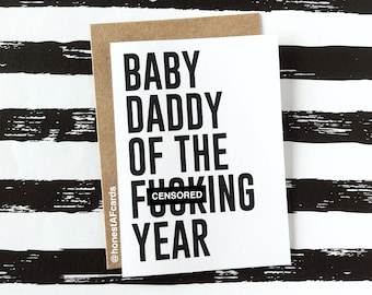 Funny Father's Day Card for Baby Daddies - Funny Card for Husbands - Baby Daddy of the F*cking Year