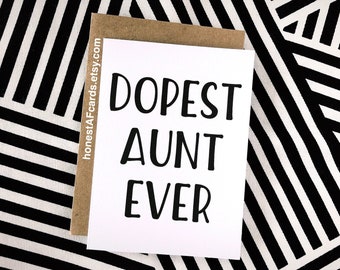 Funny Mother's Day Card For Aunt - Aunt Birthday Card - Card for Aunt - Dopest Aunt Ever - Funny Aunt Just Because Card.