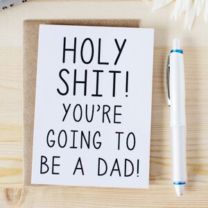 Funny New Baby Card Holy Sh-t You're Going To Be A Dad Funny Dad To Be Card. Funny Pregnancy Announcement Card. Funny Father's Day Card. image 2